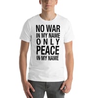 White short sleeve unisex t-shirt 'No War In My Name'
