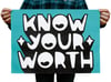 KNOW YOUR WORTH (Turquoise) - Artist Proof