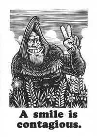A Smile is Contagious - Bigfoot Print