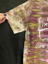Image 2 of SMALL Mom I'm Scared Come Pick Me Up Tie Dye Shirt  2