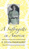 A Suffragette in America: Reflections on Prisoners, Pickets and Political Change-Katherine Connelly