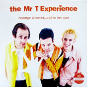 Image of The Mr. T Experience – Revenge Is Sweet, And So Are You LP (orange)