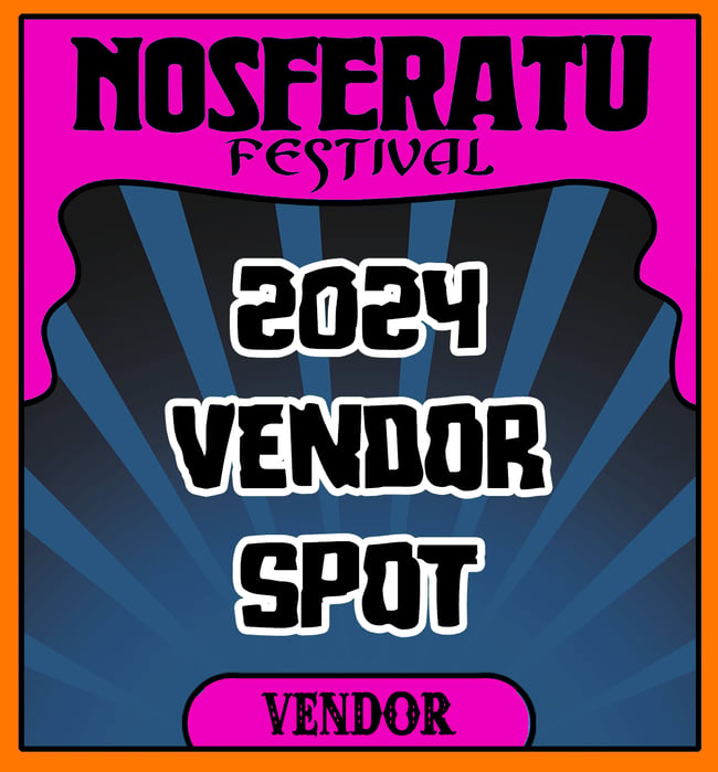 Nosferatu Festival 2024 Vendor Spot Nosferatu Fest