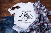 I will always be here for you Shirt