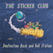 Image of THE STICKER CLUB :: Destination Rock and Roll Station CD