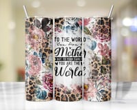 20 oz To The World Mom Tumbler