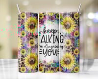 20oz Keep Talking Sunflower Tumbler