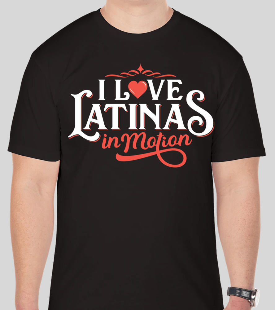 Image of I Love Latinas in Motion Tee