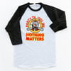 Nothing Matters Black Raglan Tee