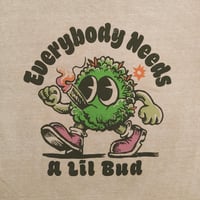 Image 2 of Everyone Needs a Lil Bud