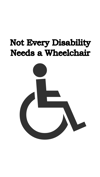 Not Every Disability Needs a Wheelchair