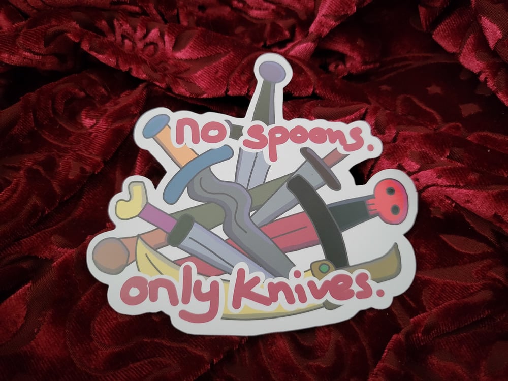 Image of No Spoons, Only Knives Sticker