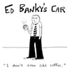Ed Bankys Car - Who Likes Coffee, Anyhow 7” 