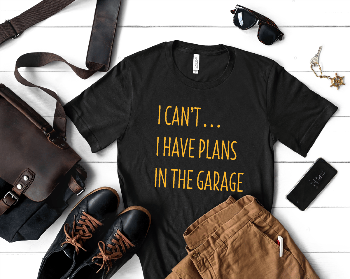 Image of I have Plans in the Garage