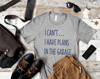 I have Plans in the Garage
