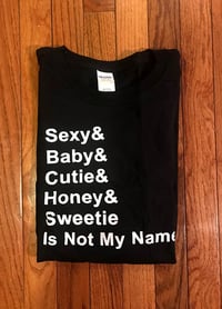 Image 1 of Is Not My Name Tee