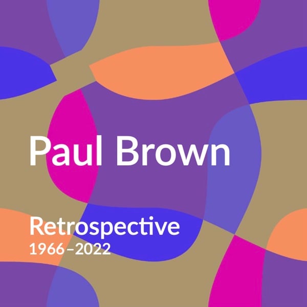 Paul Brown: Retrospective 1966-2022 - Exhibition Catalogue