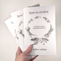 Image 1 of How to Evolve: a Guide for Artists and Small Mammals
