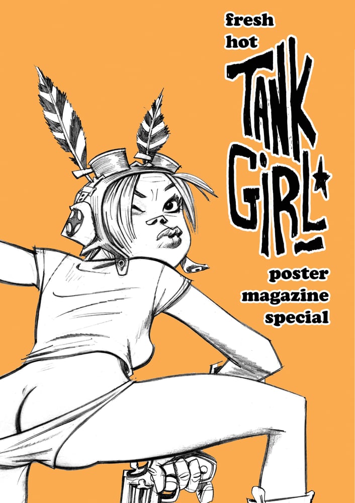 Image of Fresh Hot Tank Girl - Poster Magazine Special - with bonus Dig The Slowness Pocket Poster Mag!