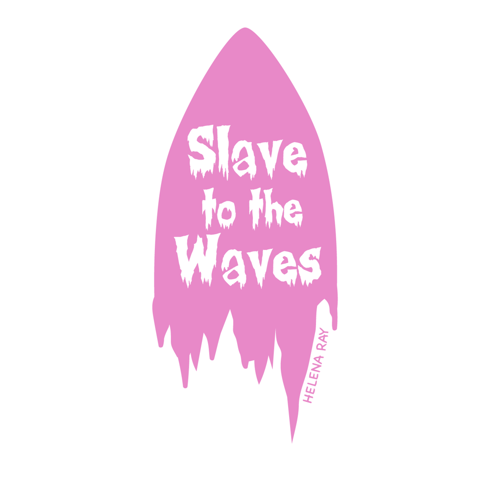 Slave to the Waves