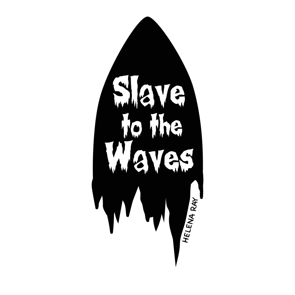 Slave to the Waves