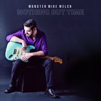 Monster Mike Welch: Nothing But Time CD