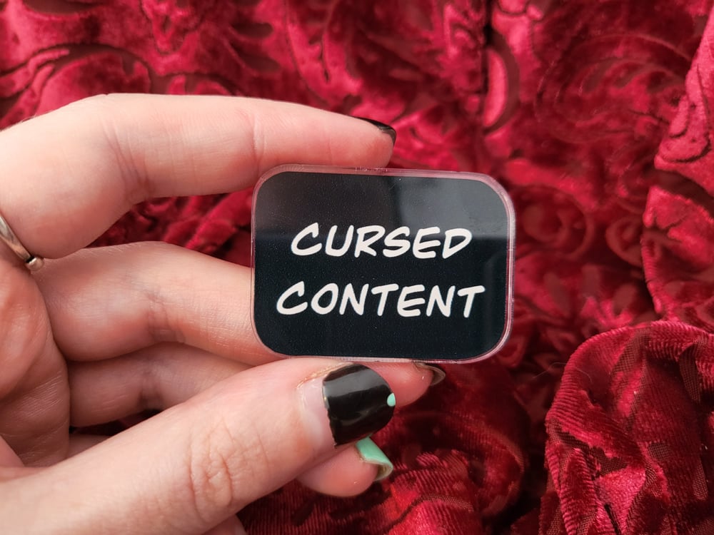 Image of Cursed Content Acrylic Pin Badge