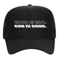 God is Good- Trucker hat