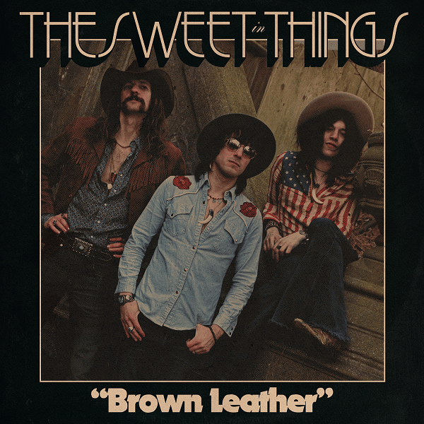 The Sweet Things "Brown Leather"  Gatefold LP or CD
