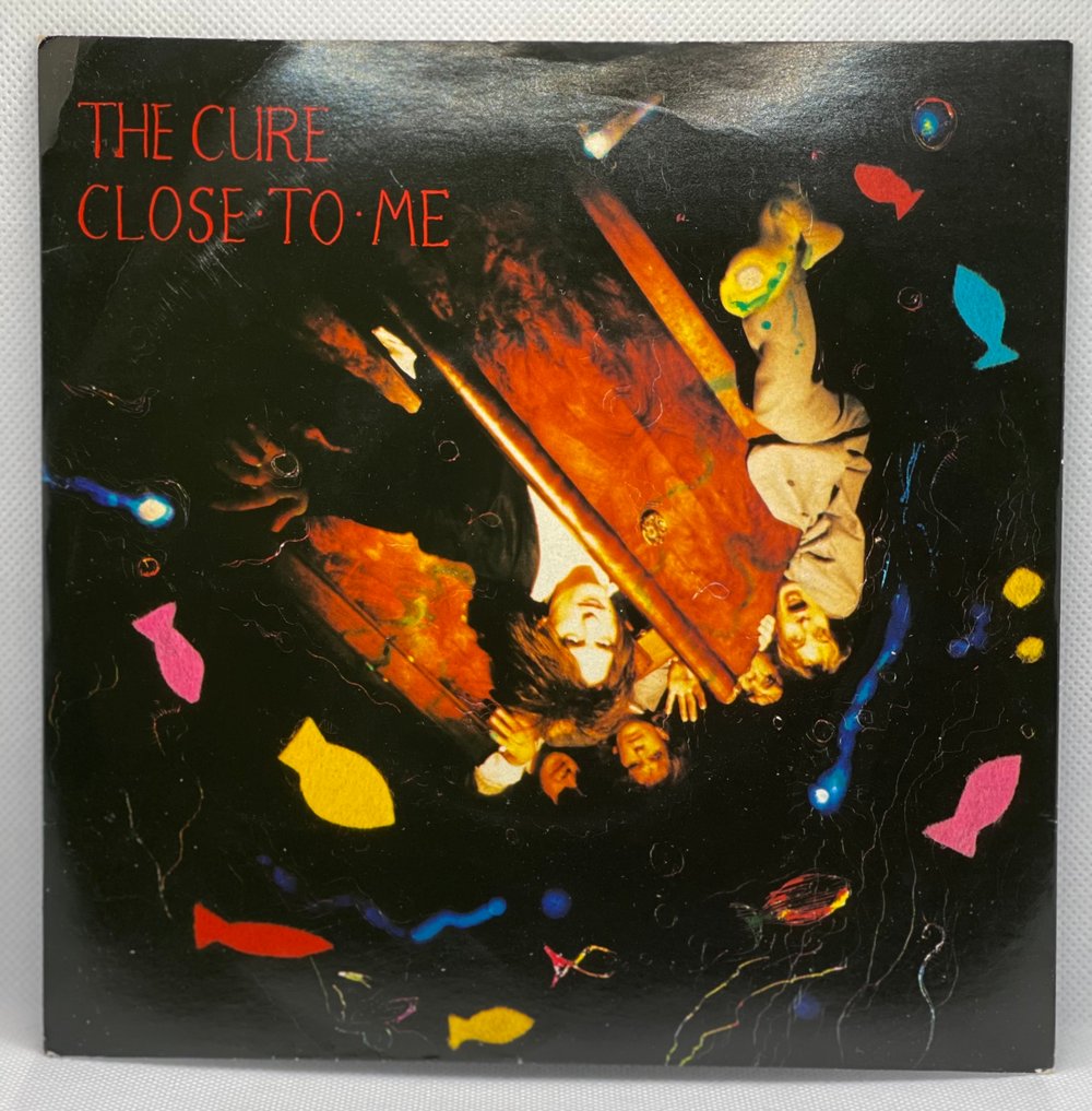 The Cure - Close to Me/A Man Inside my Mouth 1985 7” 45rpm