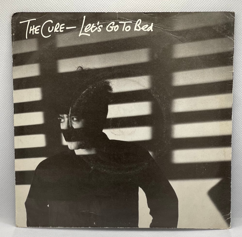The Cure - Let’s Go to Bed/Just one Kiss 1982 7” 45rpm