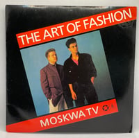 Image 1 of Moskwa TV – The Art Of Fashion 1987 7” 45rpm