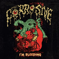 Image 2 of CORROSIVE - I'm Bleeding