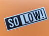 Two-colour So Low Decal