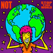Image of NOT - Stop The World LP (blue vinyl) 2nd press PRE-ORDER