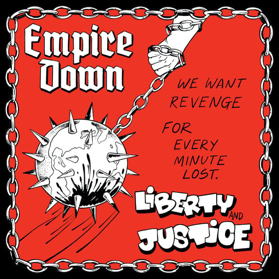 Image of Empire Down / Liberty And Justice - We Want Revenge For Every Minute Lost Split 12"