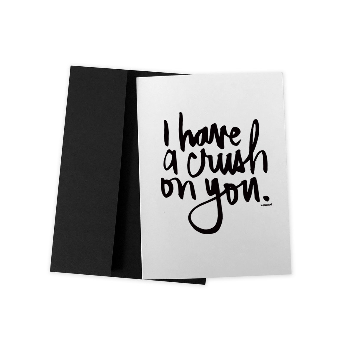 Image of I HAVE A CRUSH #kbscript greeting card