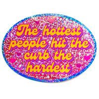 Image 1 of Hottest People Hit The Curb Glitter Sticker