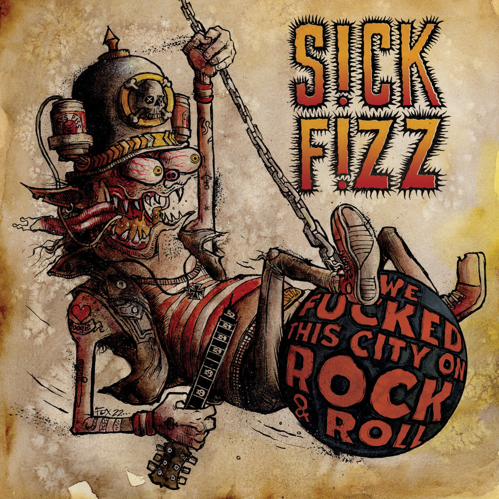 Sick Fizz "We F*cked This City On Rock & Roll" import LP (Orange Wax)