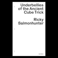 Image 1 of UNDERBELLIES OF THE ANCIENT CUBE TRICK, Ricky Salmonhunter