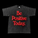 Be Positive Today T