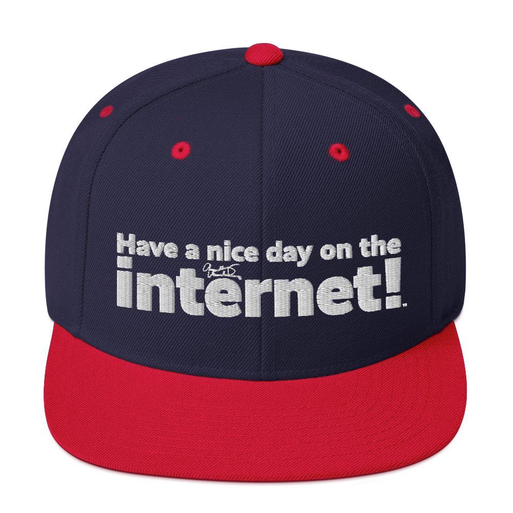 HAVE A NICE DAY ON THE INTERNET!™ | OFFICIAL HAT V5