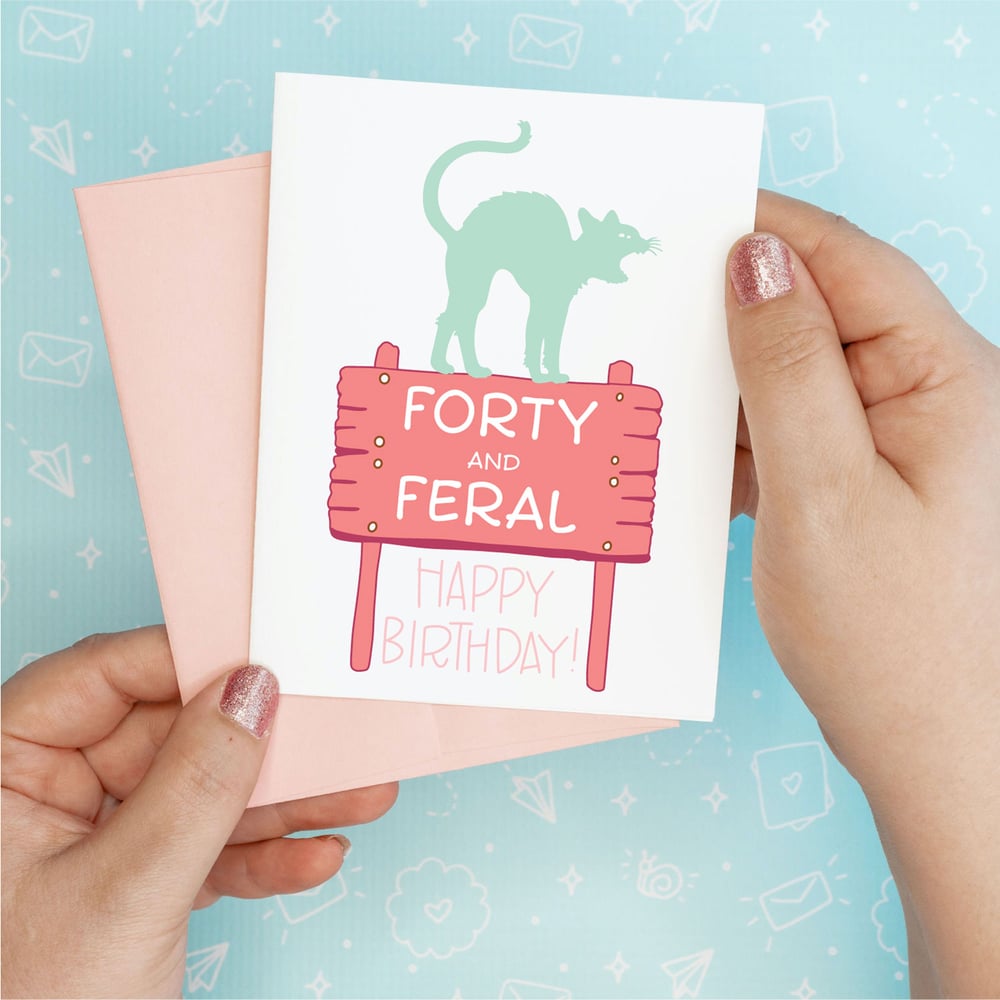 Image of Forty and Feral Birthday Card
