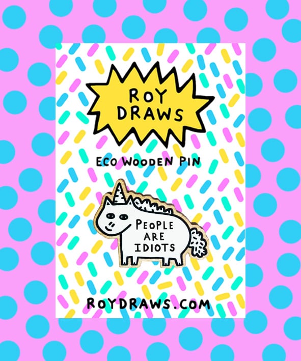 Image of People are Idiots Wooden Pin