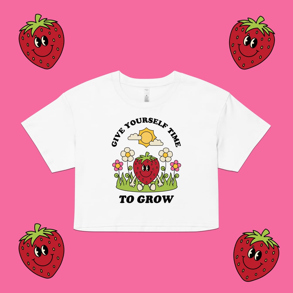give yourself time to grow crop top