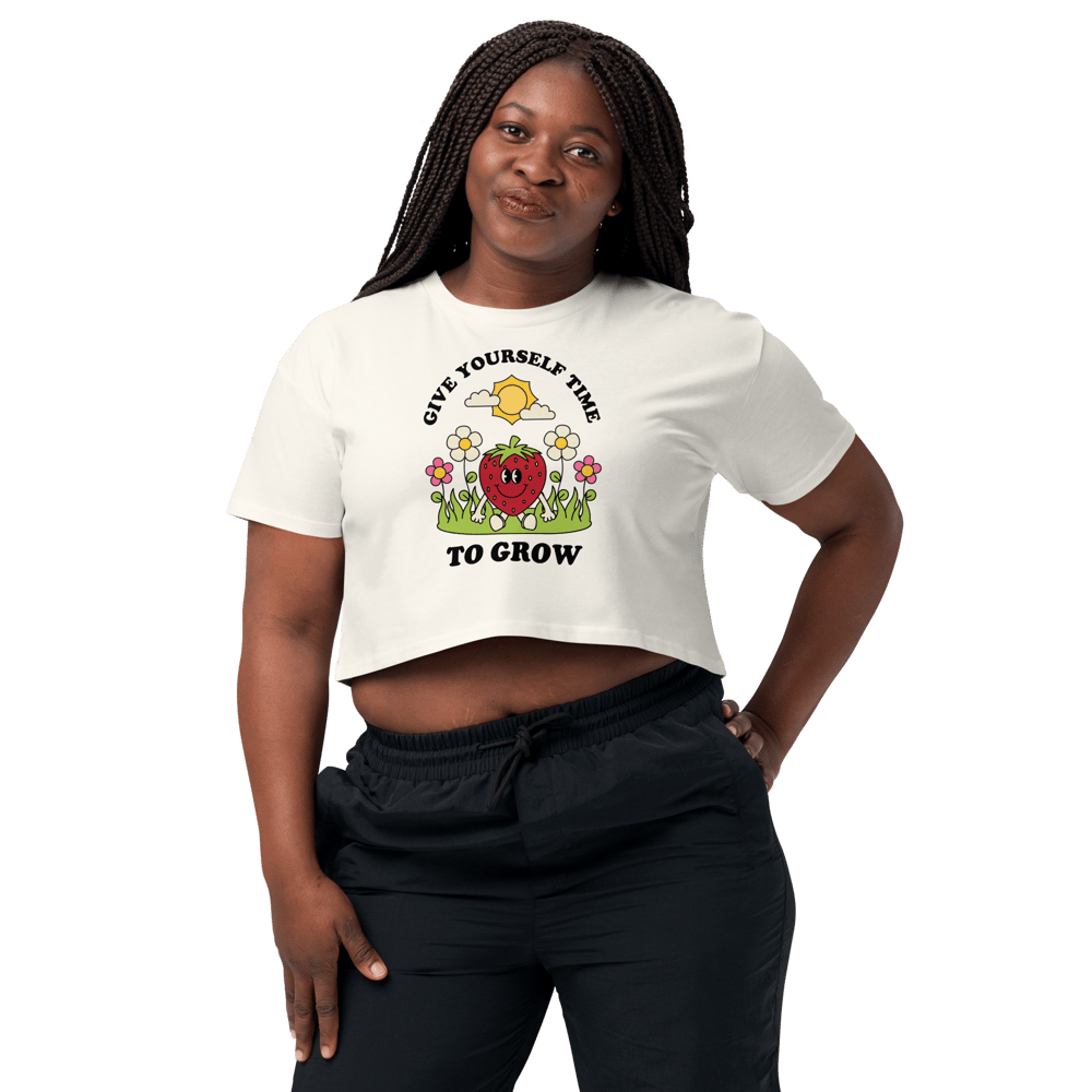give yourself time to grow crop top