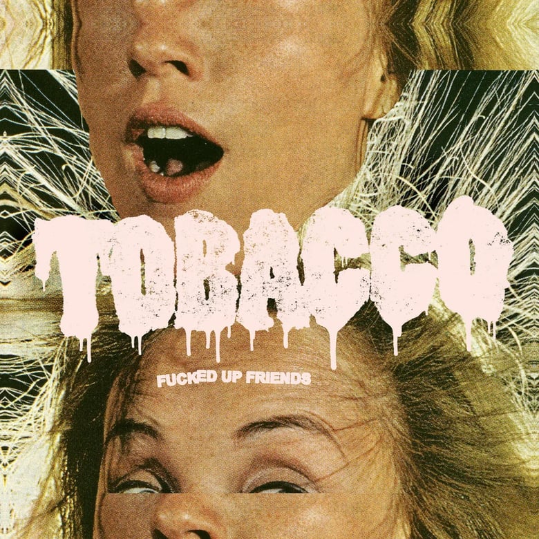 Image of TOBACCO "Fucked Up Friends" 180g Vinyl 2023 Reissue