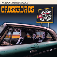 Image 1 of  MR BLACK & THE 5000 CADILLACS - CROSSROADS LP LIMITED EDITION 200 COPIES