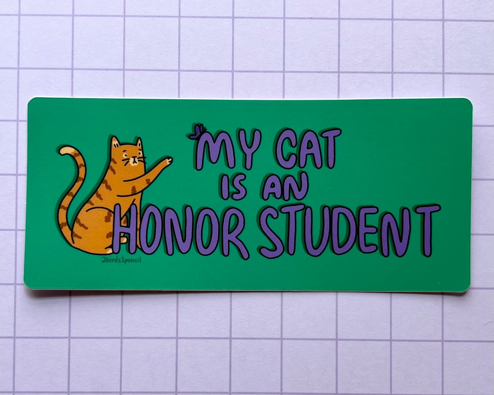 Image of MINI BUMPER STICKER "My Cat is an Honor Student"