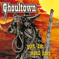 Image 1 of GHOULTOWN - GIVE ´EM MORE ROPE LP LIMITED EDITION 200 COPIES
